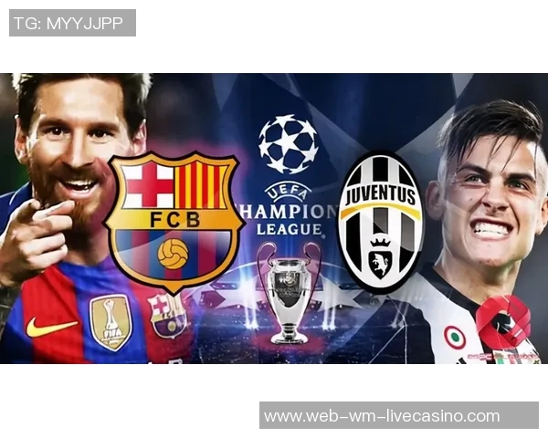 尤文图斯对阵巴萨的直播信息及观看方式详解 尤文图斯对阵巴萨的直播信息及观看方式详解